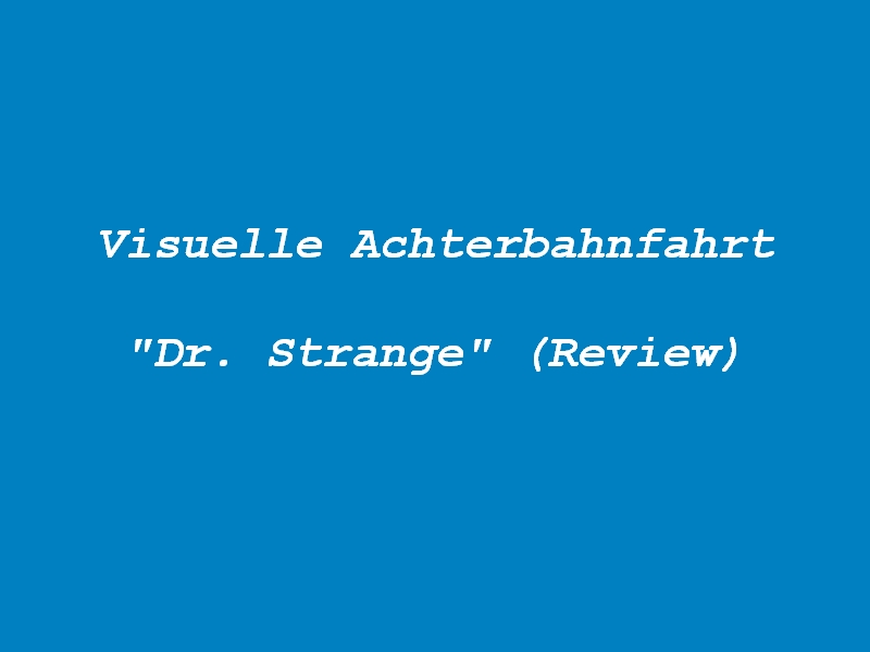 Comicverfilmung „Dr. Strange“: Magische Reisen in andere Dimensionen
